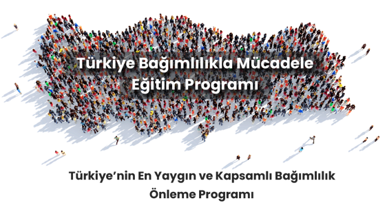 Türkiye Bağımlılıkla Mücadele Eğitim Programı (TBM)